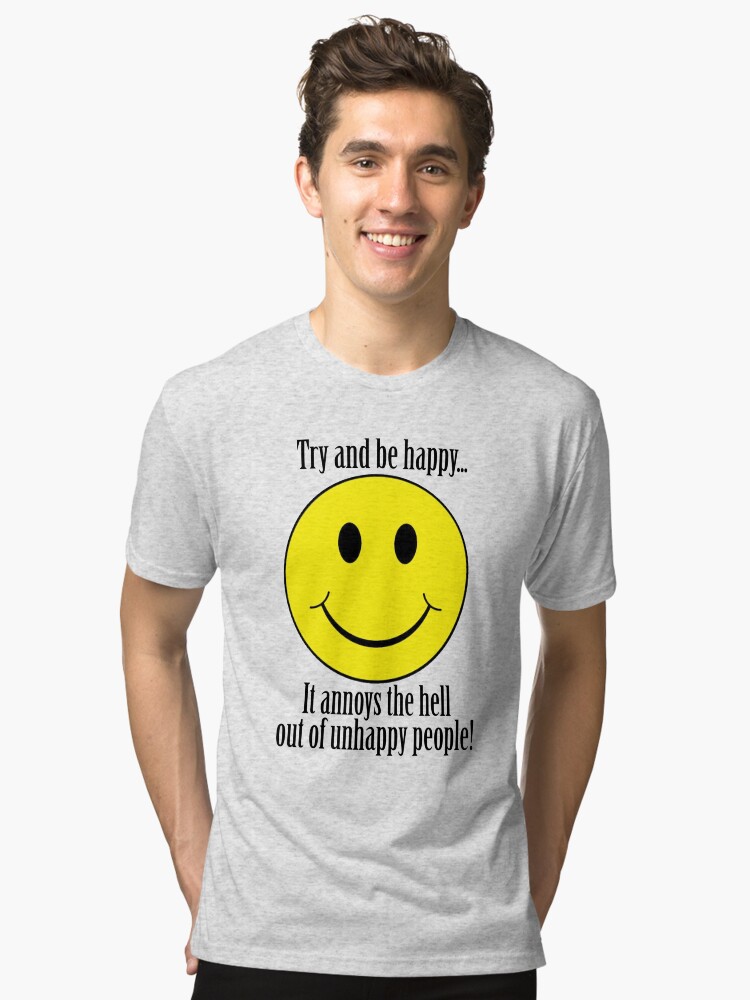 Thumbnail 1 of 6, Tri-blend T-Shirt, Try And Be Happy! designed and sold by Alan James.