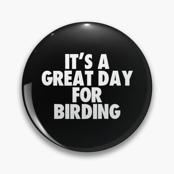 Item preview, It's a Great Day for Birding designed and sold by kindxinn.