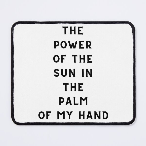 Item preview, The power of the sun in the palm of my hand designed and sold by Awkward-Ginger.