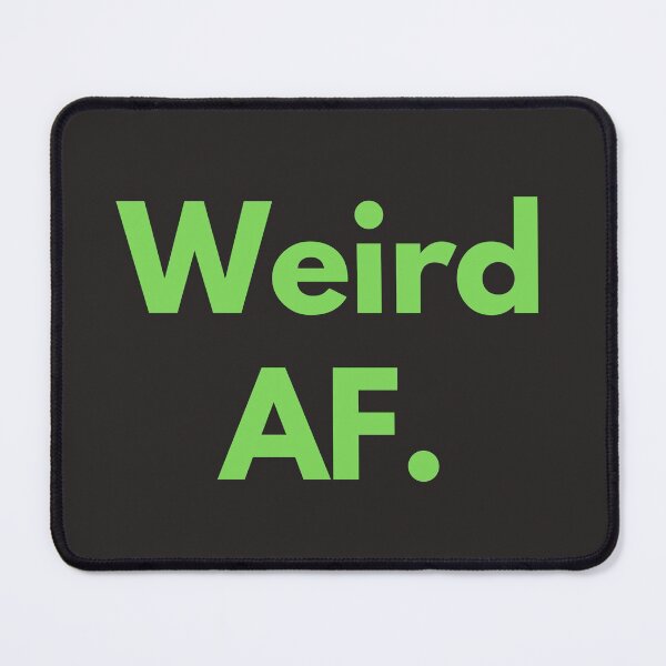 Item preview, Weird AF Green Design Weirdo Strange Awkward Self-deprecating Humor designed and sold by LGbubble.