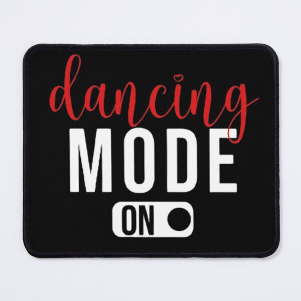 Item preview, Funny Dance Teacher Quote, Dance Mode On Design, Cool Dancer designed and sold by AYACHI90.