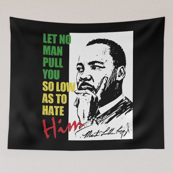 Item preview, Martin Luther King Jr. - MLK Quote - Let No Man Pull You So Low As To Hate Him - Black History Month T-Shirt designed and sold by TeesForTheWorld.