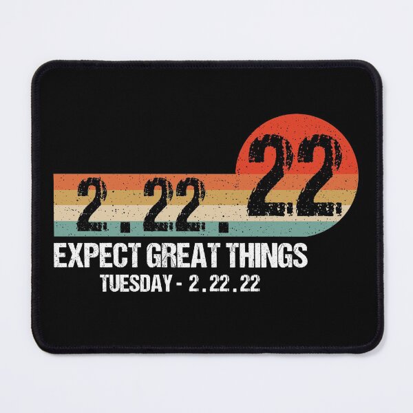 Item preview, 2.22.22 Expect Great Things Twosday February 22nd 2022 designed and sold by AMINE ★★★★★.