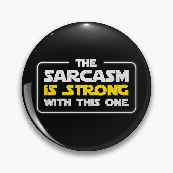Item preview, The sarcasm is strong with this one designed and sold by GeeksUnique.