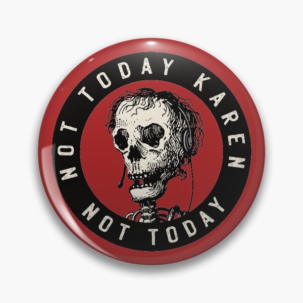 Item preview, Not today Karen, not today - skull designed and sold by knappidesign.