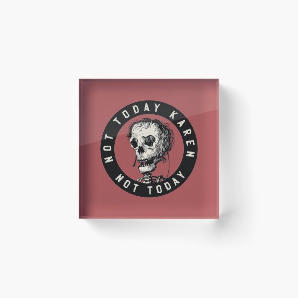 Item preview, Not today Karen, not today - skull designed and sold by knappidesign.