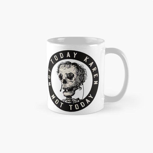 Item preview, Not today Karen, not today - skull designed and sold by knappidesign.
