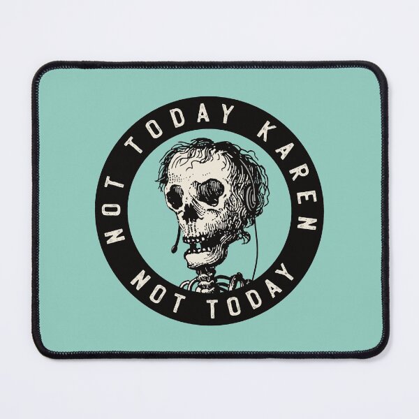 Item preview, Not today Karen, not today - skull designed and sold by knappidesign.