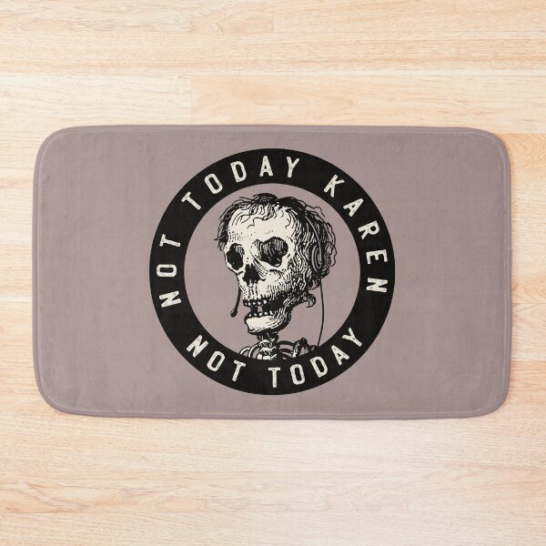 Item preview, Not today Karen, not today - skull designed and sold by knappidesign.