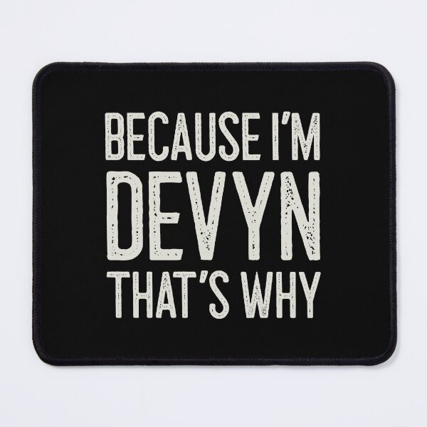 Item preview, Because I’m Devyn That’s Why Funny Personalized Name designed and sold by MariosNydras.