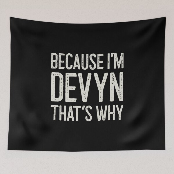 Item preview, Because I’m Devyn That’s Why Funny Personalized Name designed and sold by MariosNydras.