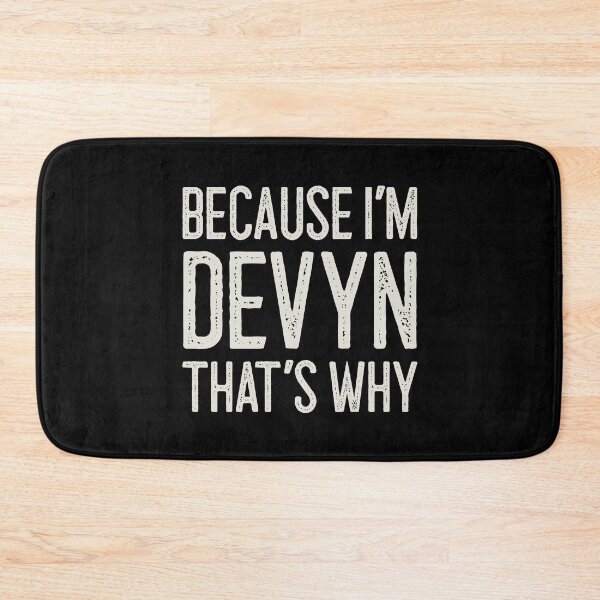 Item preview, Because I’m Devyn That’s Why Funny Personalized Name designed and sold by MariosNydras.