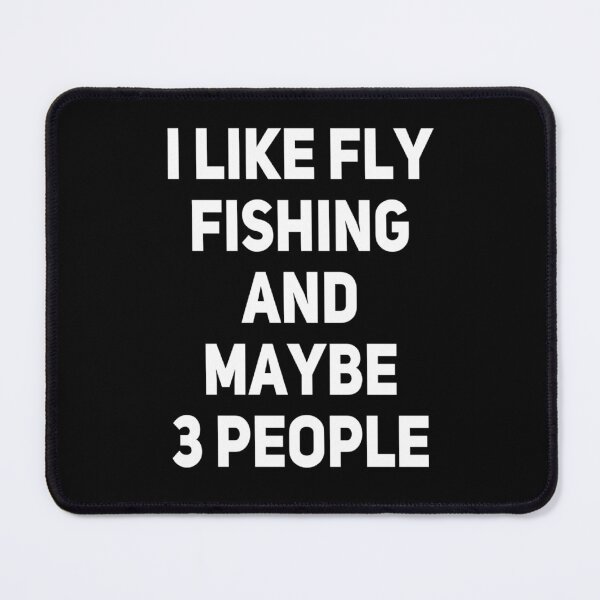 Item preview, FLY FISHING Lover Funny Idea I Like Hobby designed and sold by Ripoubsb.