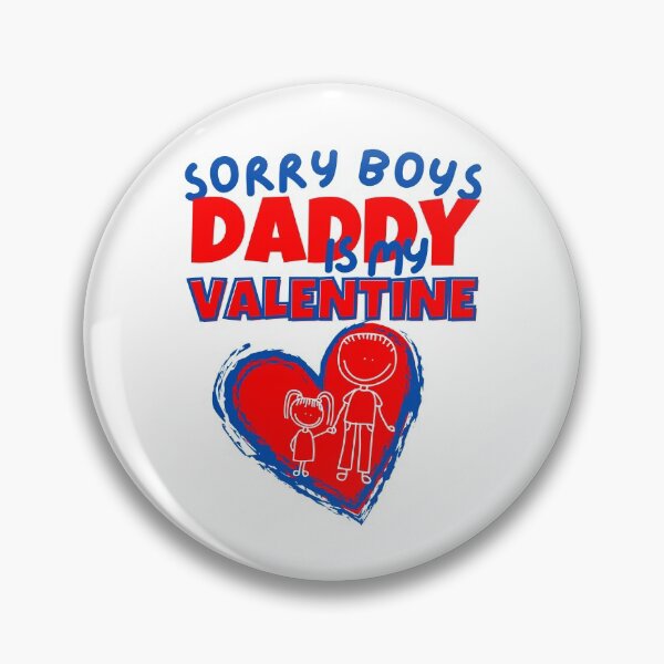 Item preview, sorry boys daddy is my valentine designed and sold by reka88.