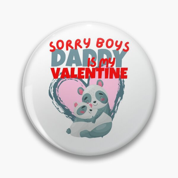 Item preview, sorry boys daddy is my valentine designed and sold by reka88.