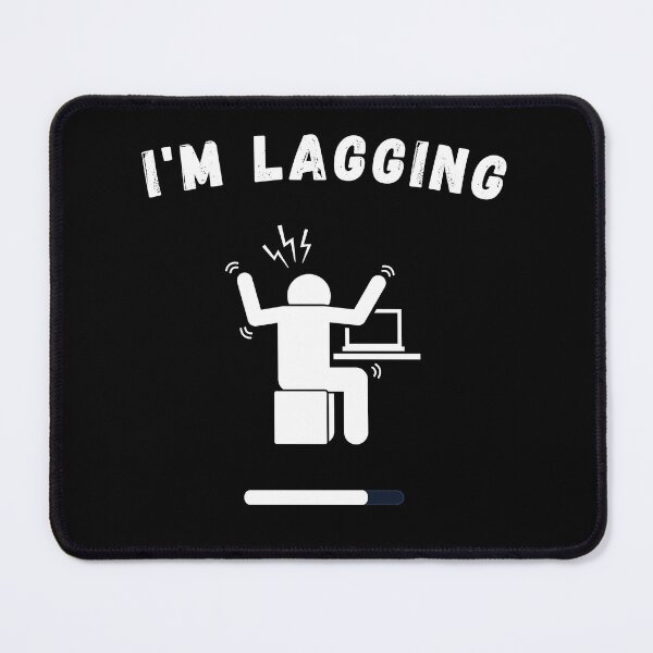 Item preview, i'm lagging funny gamer streamer life ,video games gift idea  designed and sold by flooky213.