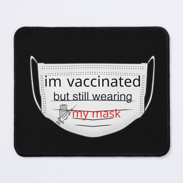Item preview, i'm vaccinated but still wearing my mask designed and sold by ami28.