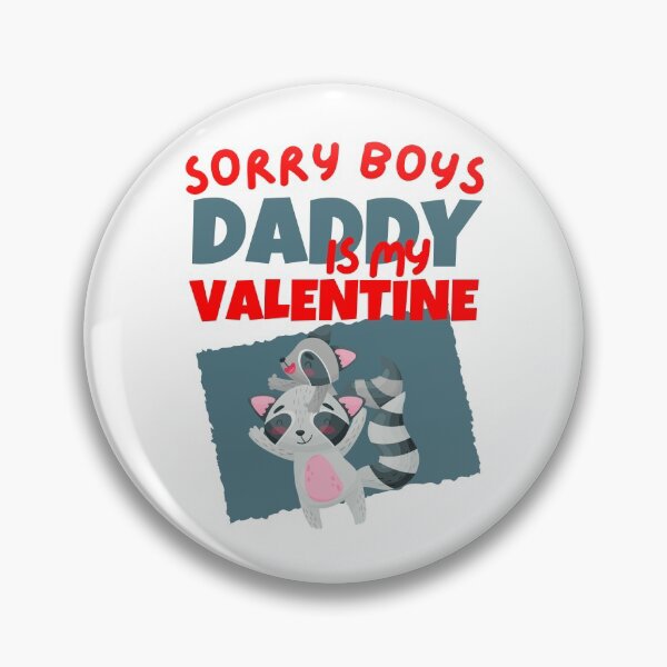 Item preview, sorry boys daddy is my valentine designed and sold by reka88.