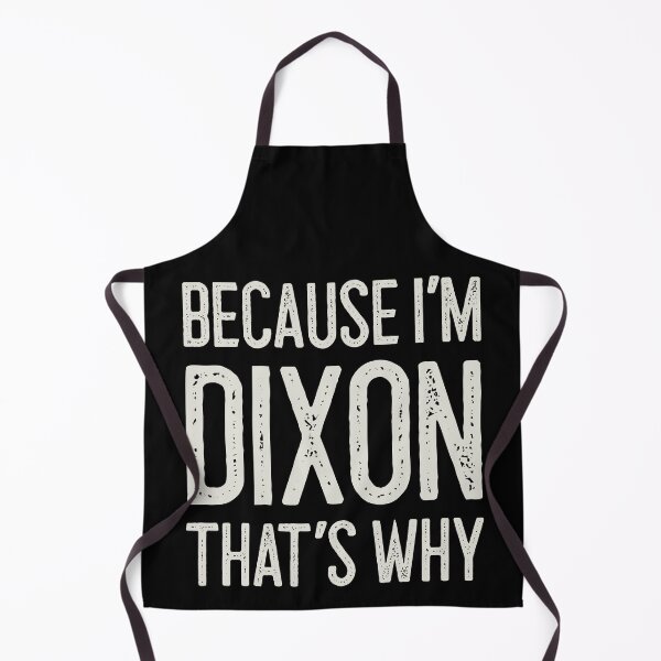 Item preview, Because I’m Dixon That’s Why Funny Personalized Name designed and sold by MariosNydras.