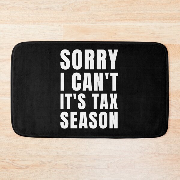 Item preview, Sorry I Cant Its Tax Season designed and sold by KarolinaPaz.