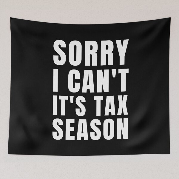 Item preview, Sorry I Cant Its Tax Season designed and sold by KarolinaPaz.