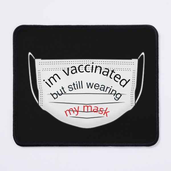 Item preview, i'm vaccinated but still wearing my mask designed and sold by ami28.