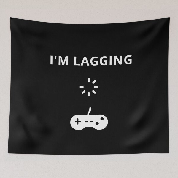 Item preview,  i'm lagging funny gamer streamer life ,video games gift idea  designed and sold by flooky213.