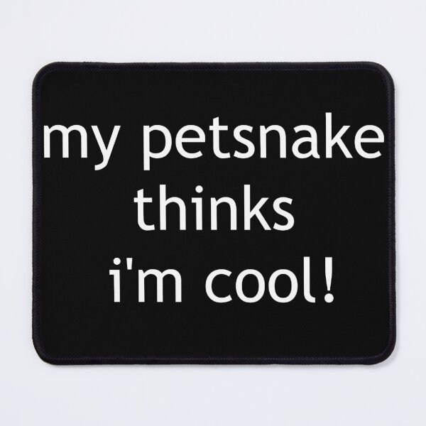 Item preview, My house snake thinks I'm cool designed and sold by L3610N.