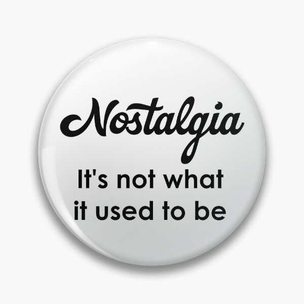 Item preview, Nostalgia - it's not what it used to be designed and sold by EvieFinn.