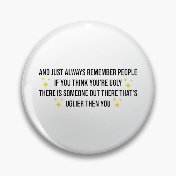 Item preview, If you think you are ugly, there is someone out there that is uglier than you designed and sold by Ralu04.