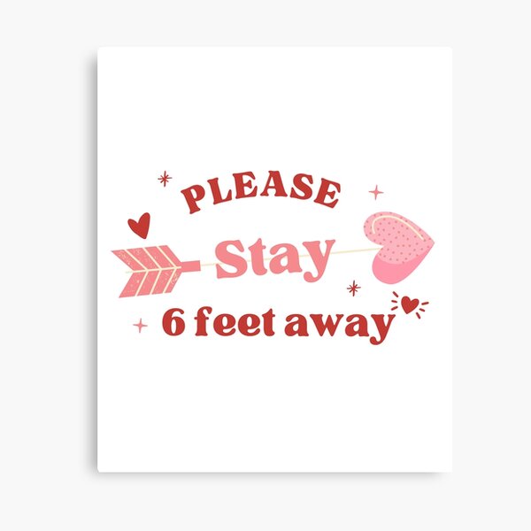 Item preview, Please Stay 6 Feet Away Valentine's Day Funny Gift designed and sold by Xoox Art.