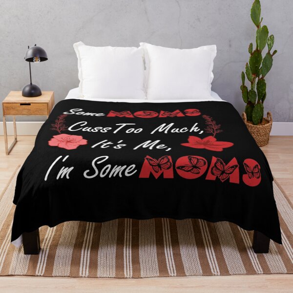 Item preview, Some Moms Cuss Too Much, It's Me, I'm Some Moms,Funny quote,Gift for mom designed and sold by aydidi.