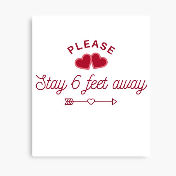 Item preview, Please Stay 6 Feet Away Valentine's Day Funny Gift designed and sold by Xoox Art.