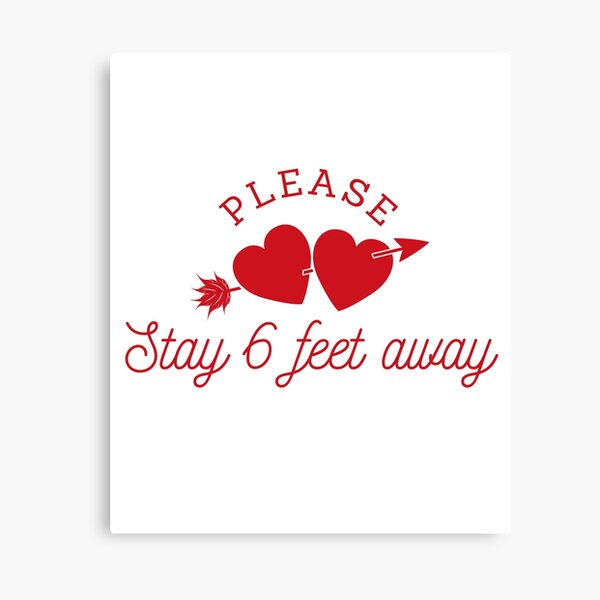 Item preview, Please Stay 6 Feet Away Valentine's Day Funny Gift designed and sold by Xoox Art.
