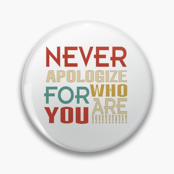Item preview, never apologize for who you are designed and sold by GoldenMovie.