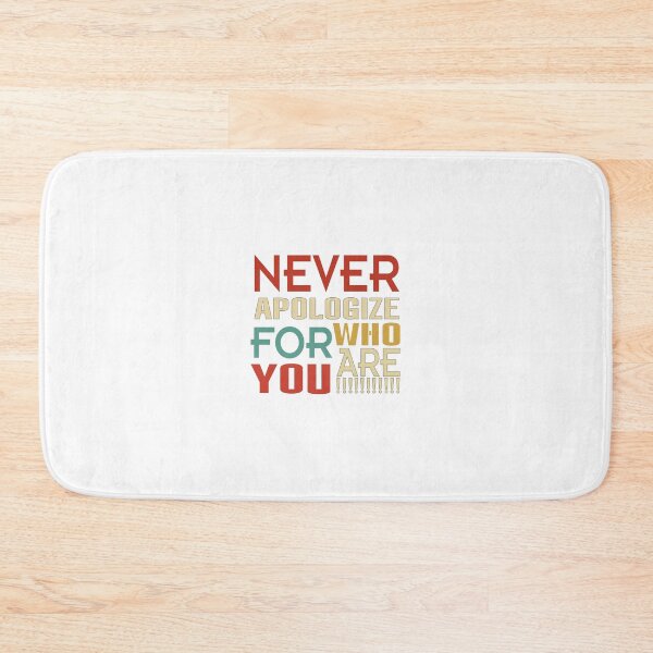 Item preview, never apologize for who you are designed and sold by GoldenMovie.