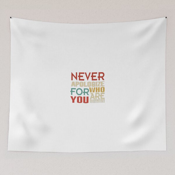 Item preview, never apologize for who you are designed and sold by GoldenMovie.