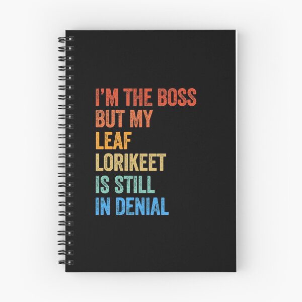 Item preview, I'm The Boss But My Leaf Lorikeet Is Still In Denial  designed and sold by LADistrictGarb.