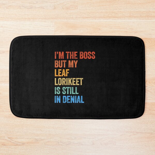 Item preview, I'm The Boss But My Leaf Lorikeet Is Still In Denial  designed and sold by LADistrictGarb.