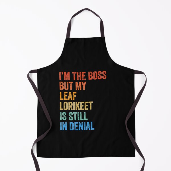 Item preview, I'm The Boss But My Leaf Lorikeet Is Still In Denial  designed and sold by LADistrictGarb.