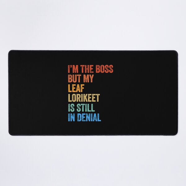 Item preview, I'm The Boss But My Leaf Lorikeet Is Still In Denial designed and sold by LADistrictGarb.