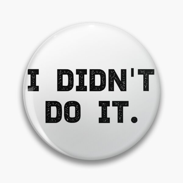 Item preview, I Didn't Do It. designed and sold by SarahJisri.