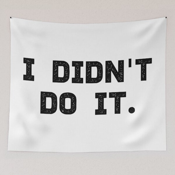 Item preview, I Didn't Do It. designed and sold by SarahJisri.