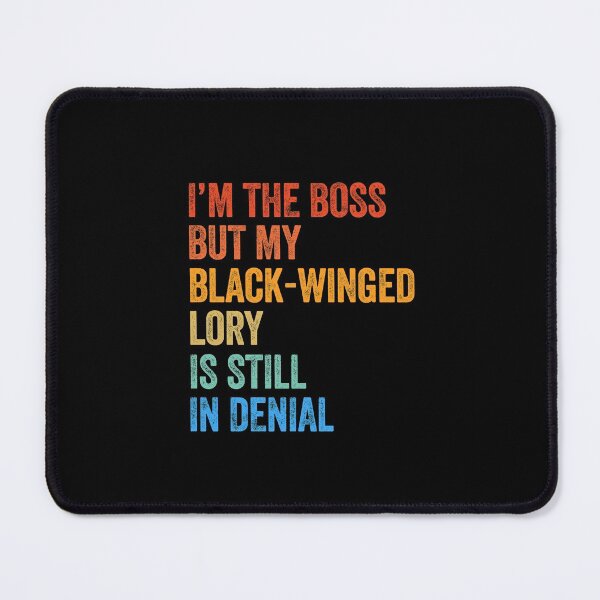 Item preview, I'm Boss But Black-Winged Lory Still In Denial  designed and sold by LADistrictGarb.
