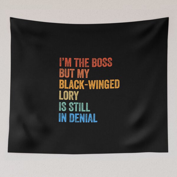 Item preview, I'm Boss But Black-Winged Lory Still In Denial  designed and sold by LADistrictGarb.