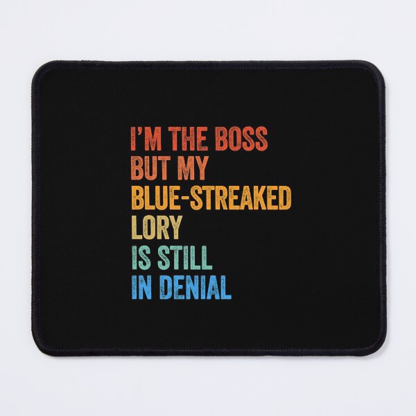 Item preview, I'm Boss But Blue Streaked Lory Still In Denial designed and sold by LADistrictGarb.
