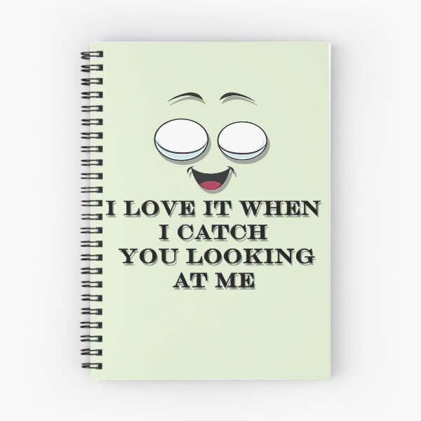 Item preview, i love it when i catch you looking at me funny sweet eyes designed and sold by 3sofie.