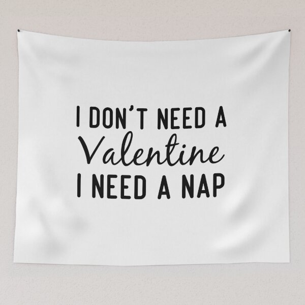 Item preview, Funny Valentines Nap Quote, I Don't Need a Valentine I Need a Nap Design, Cool Valentines Nap designed and sold by Mouadox ★★★★★.