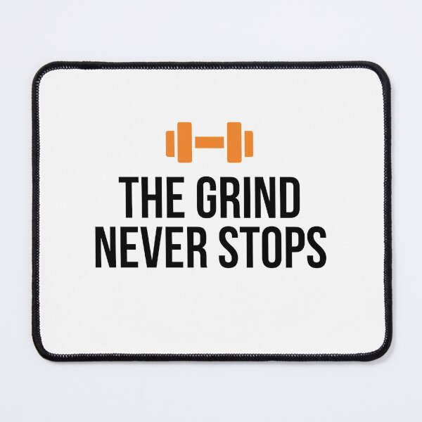 Item preview, The grind never stops  designed and sold by Swiftpanther.