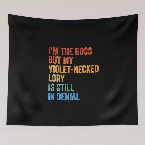 Item preview, I'm Boss But Violet Necked Lory Still In Denial  designed and sold by LADistrictGarb.